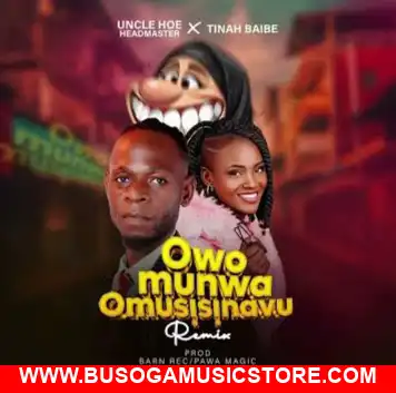 Owo Munwa Omusisinavu Remix by Uncle Hoe ft Tinah Baiby